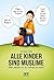 Alle Kinder sind Muslime by Unknown Author