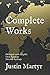 COMPLETE WORKS: Dialogue with Trypho First Apology Second Apology