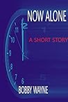 Now Alone: A Short Story