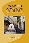 Un Simple Amour de Jeunesse... (French Edition)