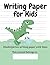 Writing Paper for Kids - Ki...