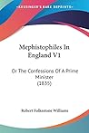 Mephistophiles In England V1: Or The Confessions Of A Prime Minister (1835)