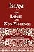 Islam on Love and Non-Violence by Dr. Muhammad Tahir-ul-Qadri