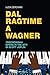 Dal ragtime a Wagner: Treemonisha Opera in tre atti di Scott Joplin (Italian Edition)