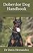 Doberdor Dog Handbook: The Best Guide On Doberdor Dog Care, Feeding, Behavior, Enclosures, Health, Costs, Myths, Interaction And All Covered