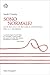 Sono normale?: Due secoli di ricerca ossessiva della «norma» (Italian Edition)