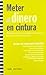Meter al dinero en cintura: Propuesta de una moneda internacional basada en materias primas