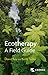 Ecotherapy: A Field Guide