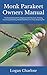 Monk Parakeet Owners Manual: The Essential Guide For Beginners On The Care, Training, Grooming, Breeding, Health And More For Your Amazing Pet