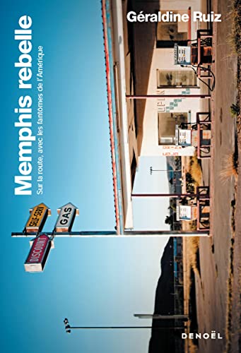 Memphis rebelle: Sur la route, avec les fantômes de l'Amérique (Paperback)