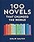 100 Novels That Changed the World