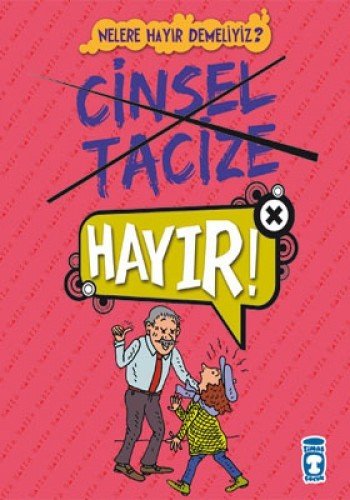 Nelere Hayir Demeliyiz? - Cinsel Tacize Hayir! (Paperback)