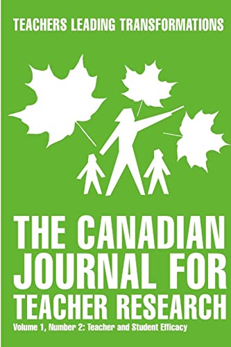 The Canadian Journal for Teacher Research - Teacher and Student Efficacy (Paperback)