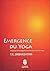 EMERGENCE DU YOGA Origine et développement de l'enseignement ... by T.K.SRIBHASHYAM