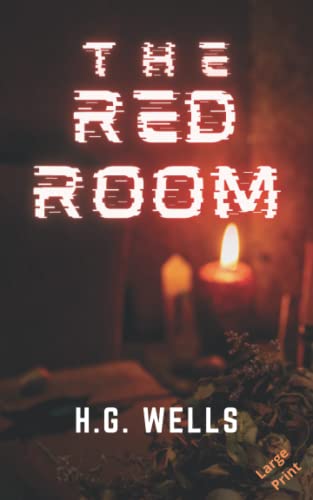 The Red Room: The1896 Classic Ghost Short Story, HG Wells – Large Print