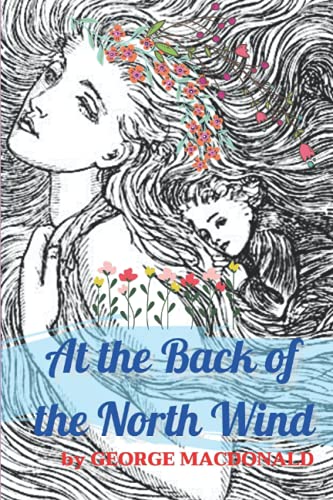 At the Back of the North Wind (classic Illustrated): It is a fantasy centered on a boy named Diamond and his adventures with the North Wind. Diamond travels together with the mysterious Lady.