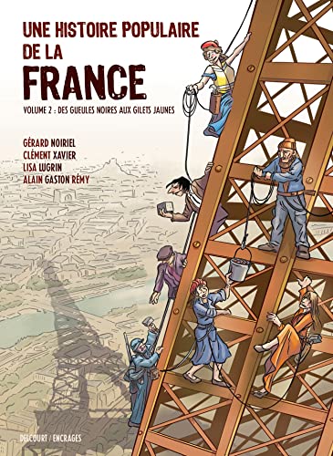 UNE HISTOIRE POPULAIRE DE LA FRANCE - Tome 02 DES GUEULES NOIRES AUX GILETS JAUNES (02)