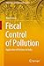Fiscal Control of Pollution: Application of Ecotaxes in India (India Studies in Business and Economics)