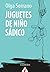 Juguetes de niño sádico