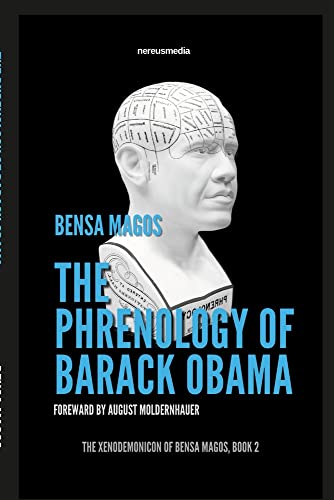 The Phrenology Of Barack Obama: Obama's Head Scar, Brain Surgery, Mind Control, and the Demon Horn of Moloch (Paperback)