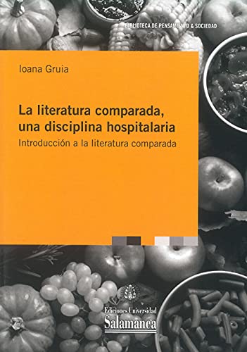 La literatura comparada, una disciplina hospitalaria: introducción a la literatura comparada (Paperback)