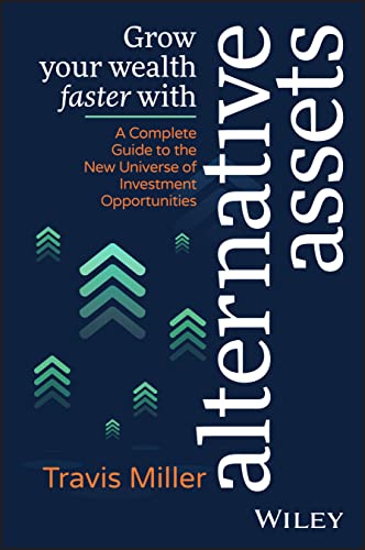 Grow Your Wealth Faster with Alternative Assets: A Complete Guide to the New Universe of Investment Opportunities (Paperback)