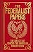 The Federalist Papers: The Ideas that Forged the American Constitution (Arcturus Ornate Classics)