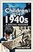 Children of the 1940s: A So...