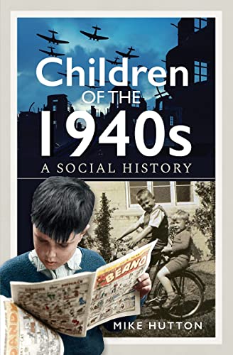 Children of the 1940s: A Social History (Hardcover)
