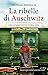 La ribelle di Auschwitz (Italian Edition)