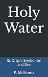 Holy Water: Its O...