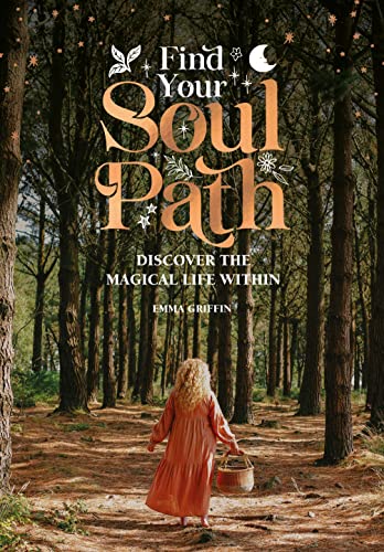 Find Your Soul Path: Discover the Magical Life Within (Hardcover)