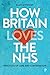 How Britain Loves the NHS: ...