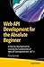 Web API Development for the Absolute Beginner: A Step-by-step Approach to Learning the Fundamentals of Web API Development with .NET 7
