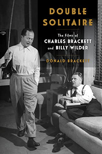Double Solitaire: The Films of Charles Brackett and Billy Wilder (Hardcover)