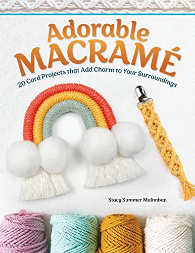 Adorable Macramé: 20 Cord Projects That Add Charm to Your Surroundings (Paperback)