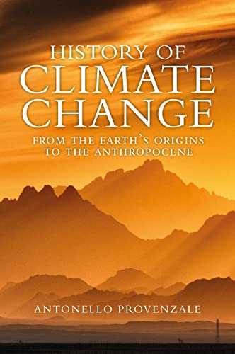 History of Climate Change: From the Earth's Origins to the Anthropocene (Hardcover)