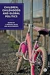 Children, Childhoods and Global Politics