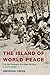 The Island of World Peace: The Jeju Massacre and State Building in South Korea (Asia/Pacific/Perspectives)