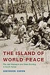 The Island of World Peace: The Jeju Massacre and State Building in South Korea (Asia/Pacific/Perspectives)