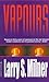 Vapours by Larry S. Milner
