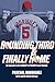 Rounding Third and Finally Home