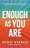 Enough as You Are Enough as You Are
