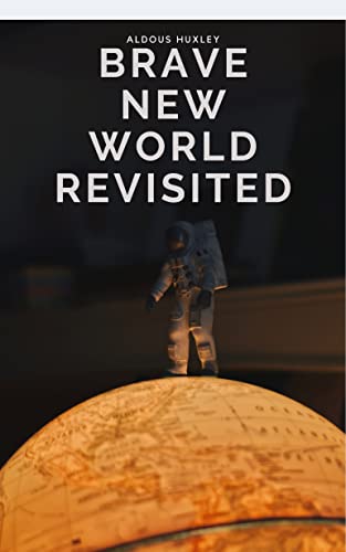 Brave New World Revisited