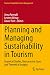 Planning and Managing Sustainability in Tourism by Anna Farmaki