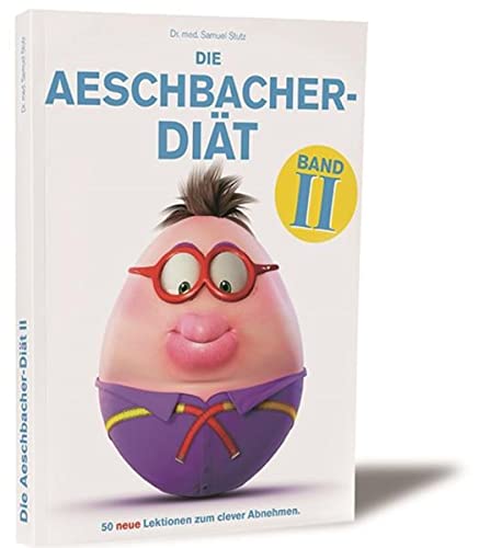 Die Aeschbacher-Diät Band 2: Lektion 51 bis 100 zu endlich dauerhaft abnehmen. (Paperback)