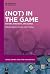 (Not) In the Game: History, Paratexts, and Games (Video Games and the Humanities, 13)