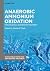 Anaerobic Ammonium Oxidation: For Industrial Wastewater Treatment (Sustainable Water and Wastewater Treatment, 3)