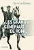 Les grands généraux de Rome... et les autres
