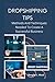 DROPSHIPPING TIPS: Methods And Techniques Needed To Create A Successful Business
